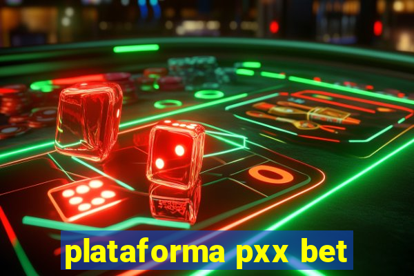 plataforma pxx bet